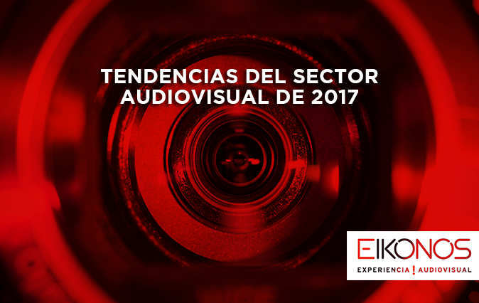 Tendencias del sector audiovisual 2017